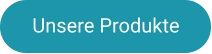 Unsere Produkte